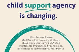 A Child Support Agency notice reading 'child support agency is changing'.